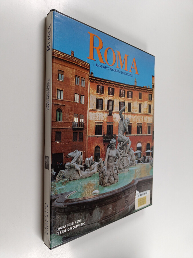 Cesare Gerolimetto ym. : Roma. Immagini, ricordi e sugges...