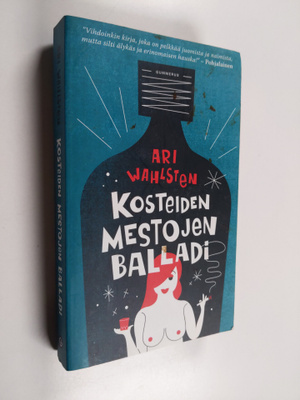 Ari Wahlsten : Kosteiden mestojen balladi