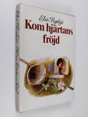Elsi Rydsjö : Kom hjärtans fröjd