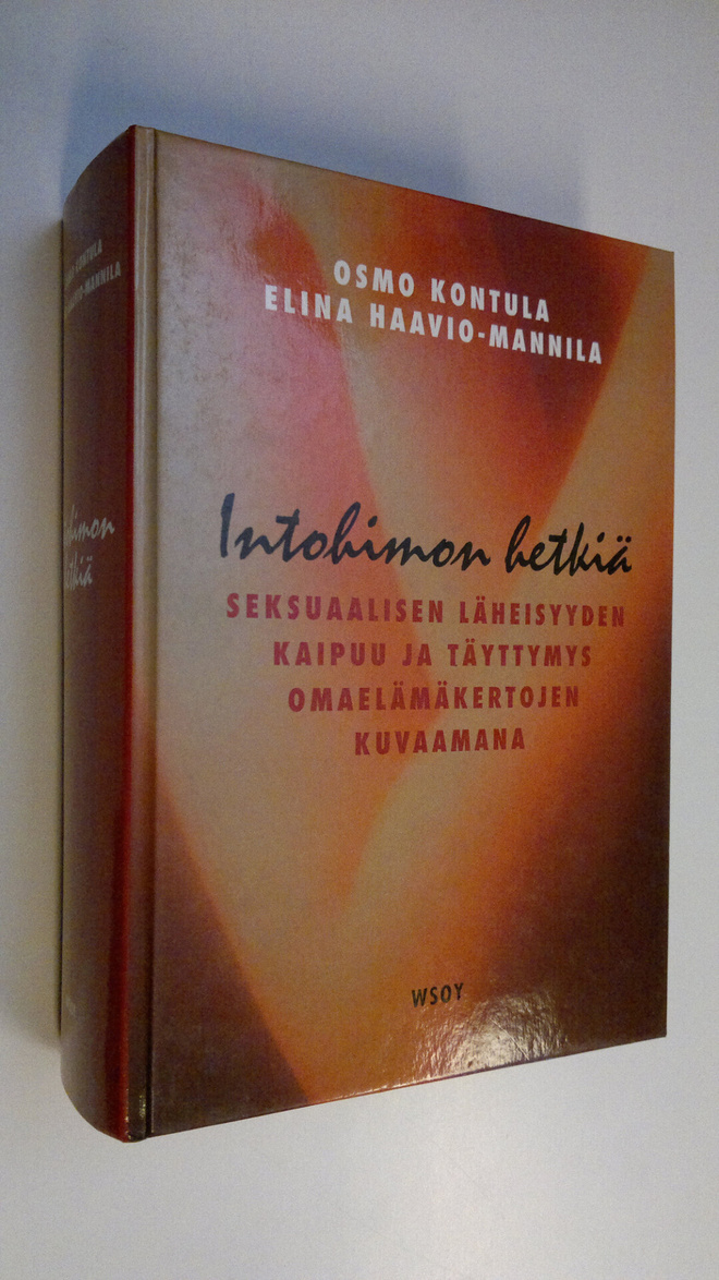 Osmo Kontula : Intohimon hetkiä : seksuaalisen läheisyyde...