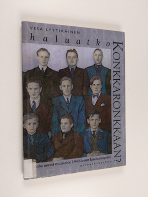 Vesa Lyytikäinen : Haluatko konkkaronkkaan : vanha norssi...