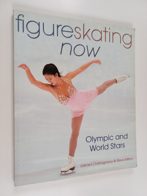 Steve Milton : Figure skating now : Olympic and world stars