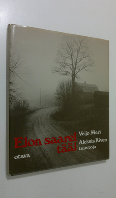 Veijo Meri : Elon saarel tääl : Aleksis Kiven taustoja