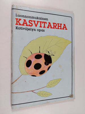Pirjo (toim.) Taimisto : Luonnonmukainen kasvitarha : kot...