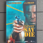DVD: Never Say Die (Frank Zagarino, Billy Drago 1993/?) - pikkukuva 1