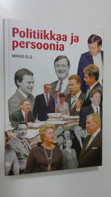 Mikko Elo : Politiikkaa ja persoonia