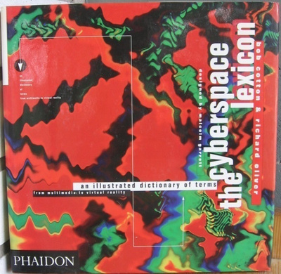 The Cyberspace Lexicon. Phaidon 1994. 224 s.