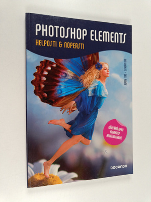 Ari Laakso : Photoshop Elements : helposti & nopeasti