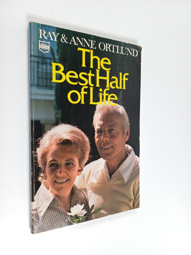 Raymond C. Ortlund ym. : The Best Half of Life