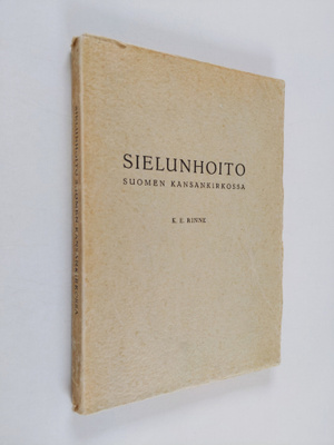Kaarlo E. Rinne : Sielunhoito Suomen kansankirkossa : syn...
