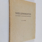 Kaarlo E. Rinne : Sielunhoito Suomen kansankirkossa : syn... - pikkukuva 1
