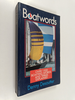 Denny Desoutter : Boatwords - Over 1500 Boating Words and...