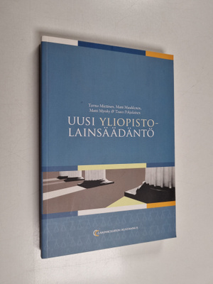Matti Myrsky ym. : Uusi yliopistolainsäädäntö