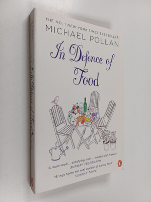 Michael Pollan : In defence of food : the myth of nutriti...