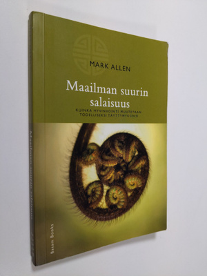 Marc Allen : Maailman suurin salaisuus : kuinka hyvinvoin...