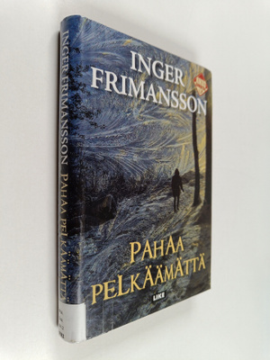 Inger Frimansson : Pahaa pelkäämättä