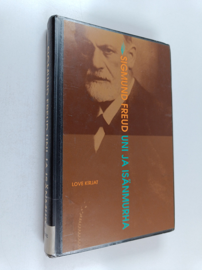 Sigmund Freud : Uni ja isänmurha : kuusi esseetä taiteesta