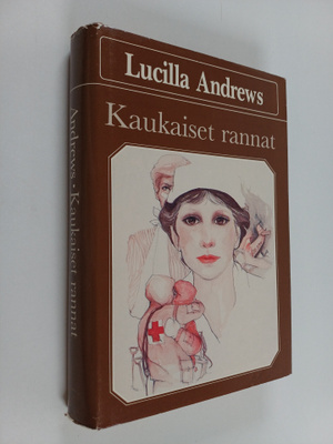 Lucilla Andrews : Kaukaiset rannat