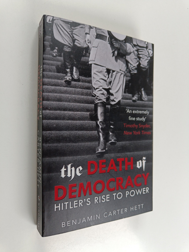Benjamin Carter Hett : The death of democracy : Hitler's ...