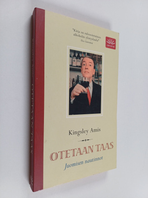 Kingsley Amis : Otetaan taas : juomisen nautinnot
