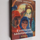Vilho Sorvari : Ezeniläiset sadunsepittäjät : romaani mui... - pikkukuva 1