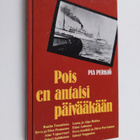 Pia Perkiö : Pois en antaisi päivääkään : lähetystyön vet... - pikkukuva 1