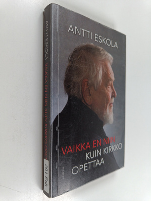 Antti Eskola : Vaikka en niin kuin kirkko opettaa