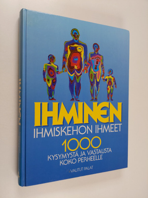 Ihminen : ihmiskehon ihmeet : 1000 kysymystä ja vastausta...