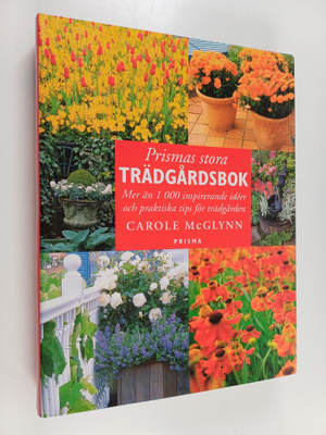 Carole McGlynn : Prismas stora trädgårdsbok : Mer än 1000...