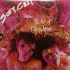 SOFT CELL: The Art of Falling Apart LP + 12" - 2016 UK uusin - pikkukuva 1