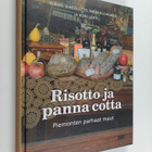 Markku Haapio ym. : Risotto ja panna cotta : Piemonten pa... - pikkukuva 1