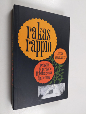 Jukka Koskelainen : Rakas rappio : pelastus ja perikato l...
