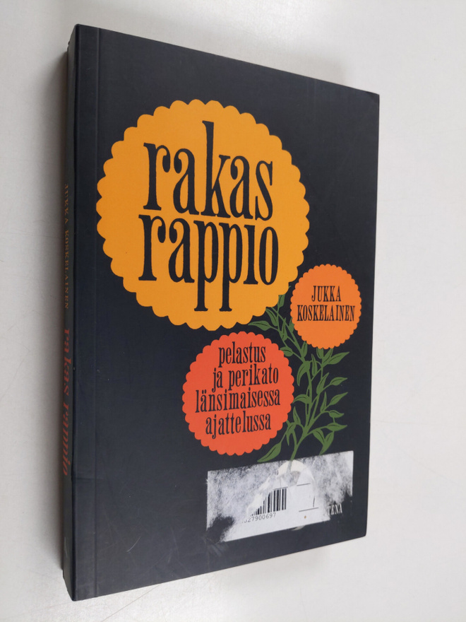 Jukka Koskelainen : Rakas rappio : pelastus ja perikato l...