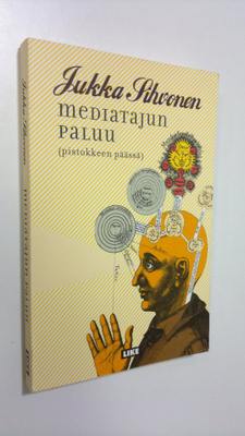 Jukka Sihvonen : Mediatajun paluu : pistokkeen päässä