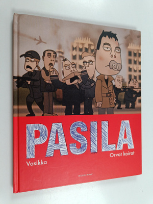 Vasikka : Pasila : Vasikka ; Orvot koirat
