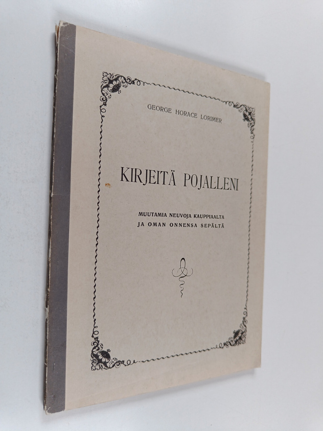George Horace Lorimer : Kirjeitä pojalleni : muutamia neu...