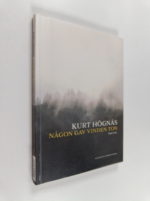 Kurt Högnäs : Någon gav vinden ton