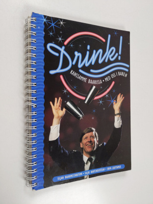 Drink! : kanssamme baarissa = med oss i baren