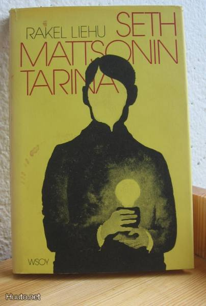 Rakel Liehu: Seth Mattsonin tarina, Wsoy-76. 158 s. Sid.