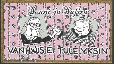 Senni ja Safira : vanhuus ei tule yksin