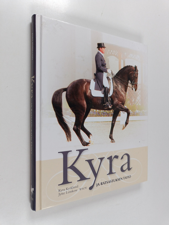 Kyra Kyrklund : Kyra ja ratsastuksen taito : järjestelmäl...