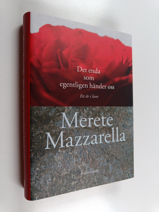 Merete Mazzarella : Det enda som egentligen händer oss : ...