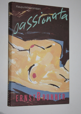 Ernst Brunner : Passionata : kaupunkilaisromaani