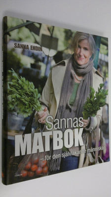 Sanna Ehdin : Sannas matbok - för den självläkande människan