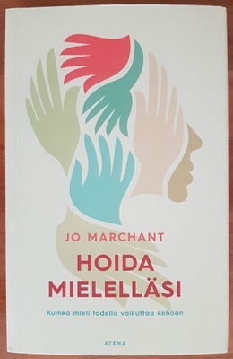 Jo Marchant: Hoida mielelläsi