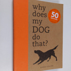 Sophie Collins : Why Does My Dog Do That? - Answers to th... - pikkukuva 1