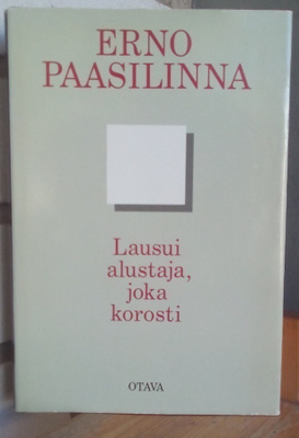 Erno Paasilinna: Lausui alustaja, joka korosti, Otava 1989