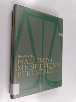 Heikki Kulla : Hallintomenettelyn perusteet