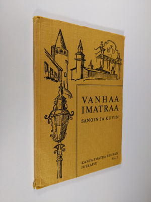 Kalevi Heitto : Vanhaa Imatraa sanoin ja kuvin