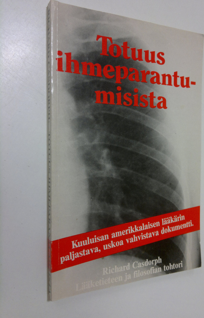 Richard Casdorph : Totuus ihmeparantumisista